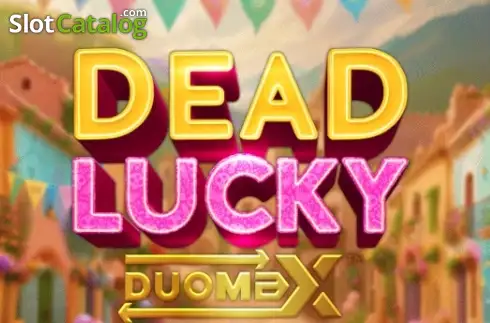 Dead Lucky DuoMax слот