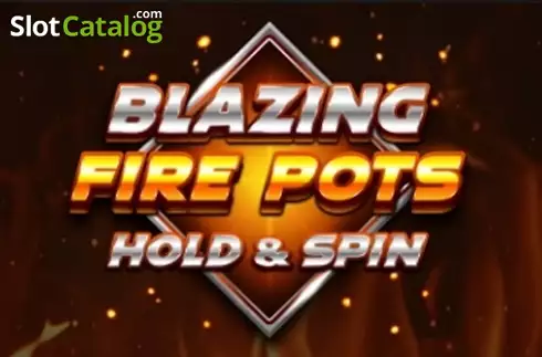Blazing Fire Pots Hold & Spin слот