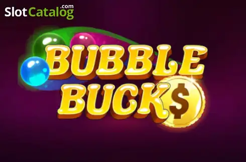 Bubble Bucks слот