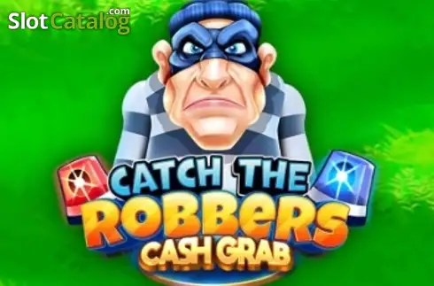Catch the Robbers Cash Grab слот