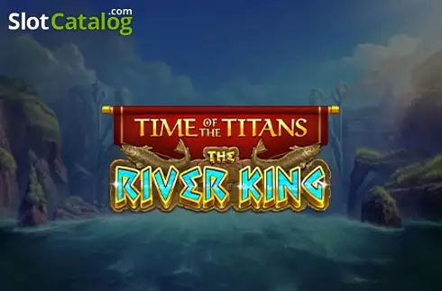 Time of the Titans - The River King слот
