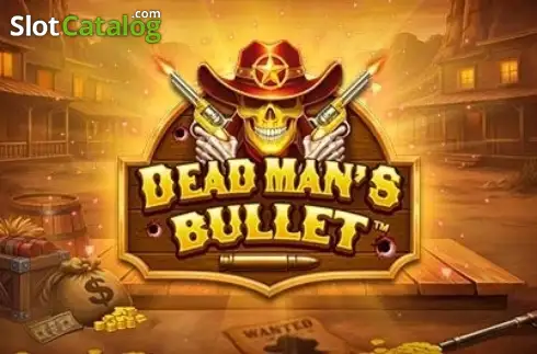 Dead Man's Bullet слот