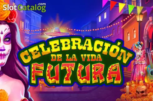 Celebracion De La Vida Futura слот