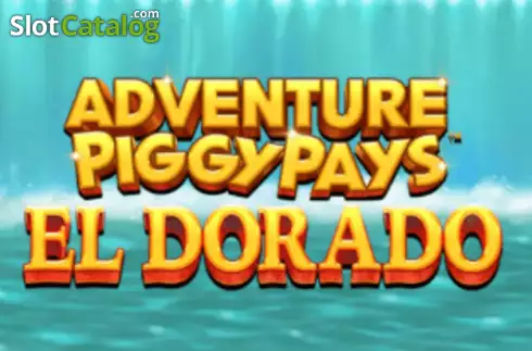 Adventure PIGGYPAYS El Dorado слот