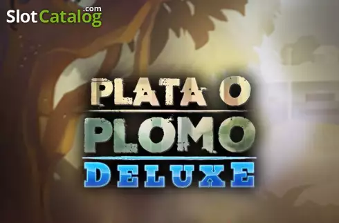 Plata o Plomo Deluxe слот