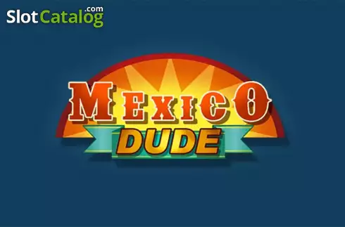 Mexico Dude слот