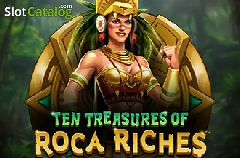Ten Treasures of Roca Riches слот