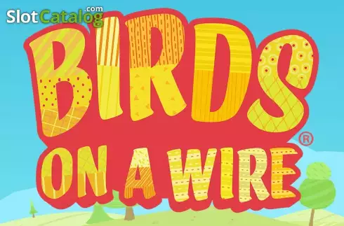 Birds On A Wire слот