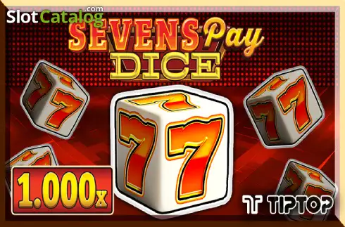Sevens Pay Dice TipTop