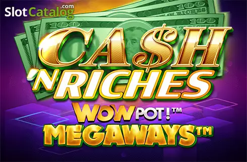 Cash 'N Riches WowPot Megaways слот