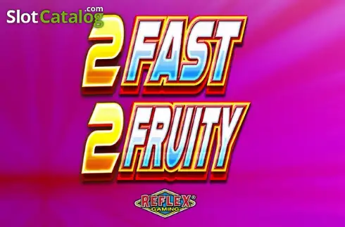 2 Fast 2 Fruity слот