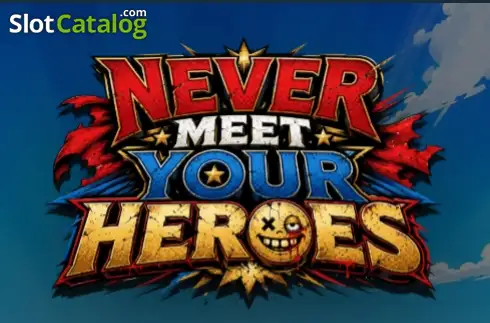 Never Meet Your Heroes слот