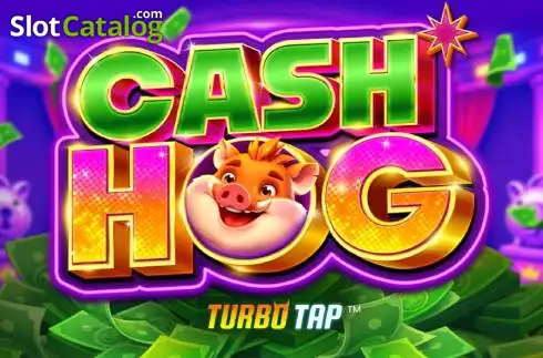 Cash Hog - Turbo Tap слот