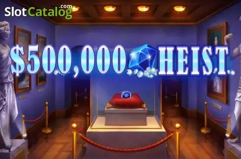 500K Heist слот