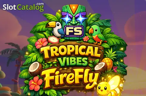 Tropical Vibes FireFly слот