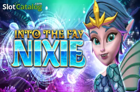 Into the Fay: Nixie слот