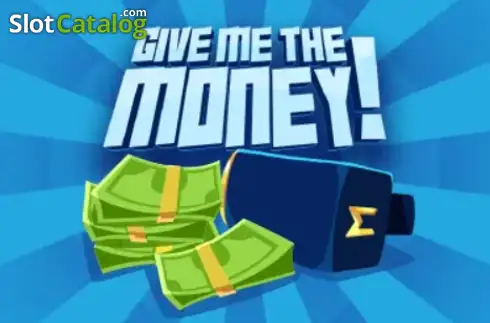 Give Me the Money слот