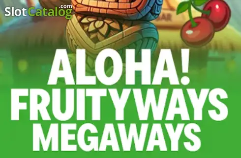 Aloha! Fruityways Megaways слот
