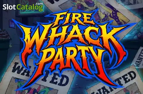 Fire Whack Party слот