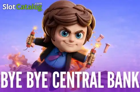 Bye Bye Central Bank слот